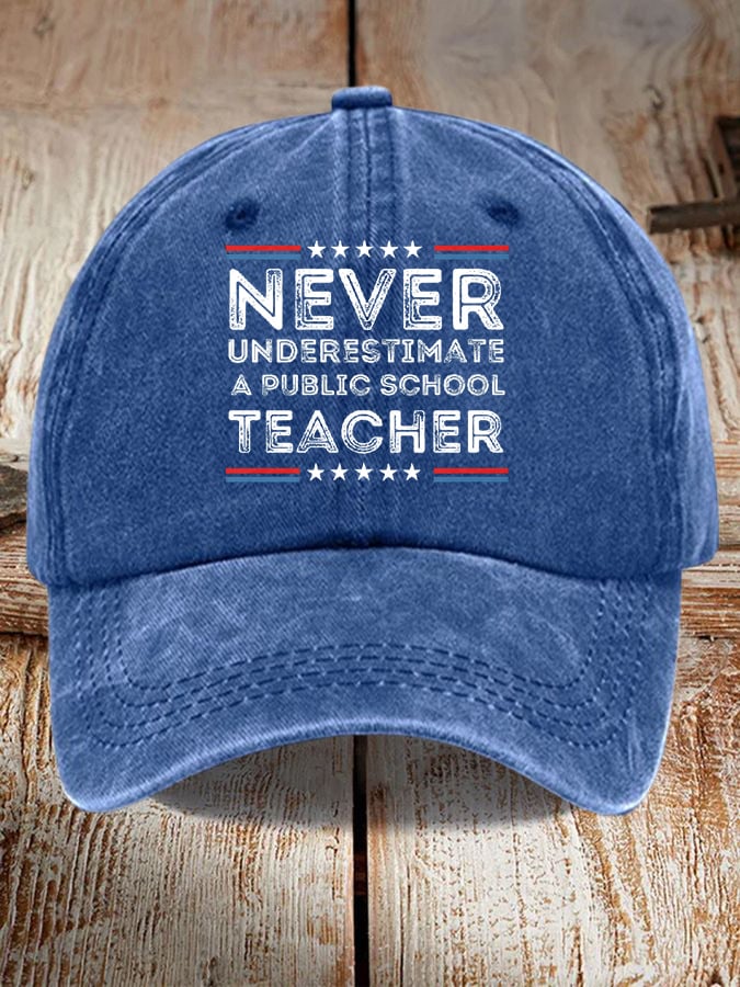 Unisex Never-Underestimate-A-Public-School-Teacher Printed Hat