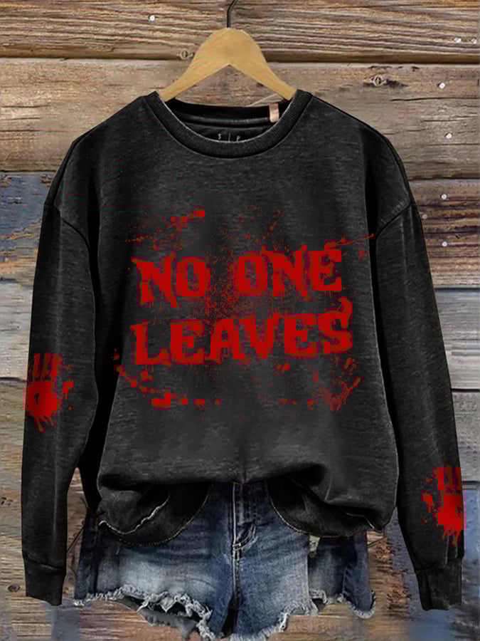 Women's Horrible Blood No One Leaves Print Sweatshirt