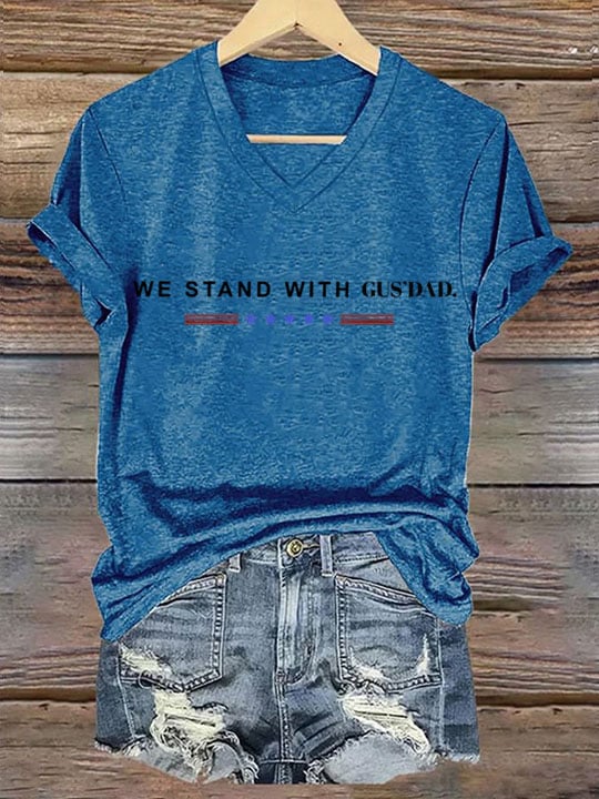 Women's We Stand With Gus's Dad Print T-Shirt