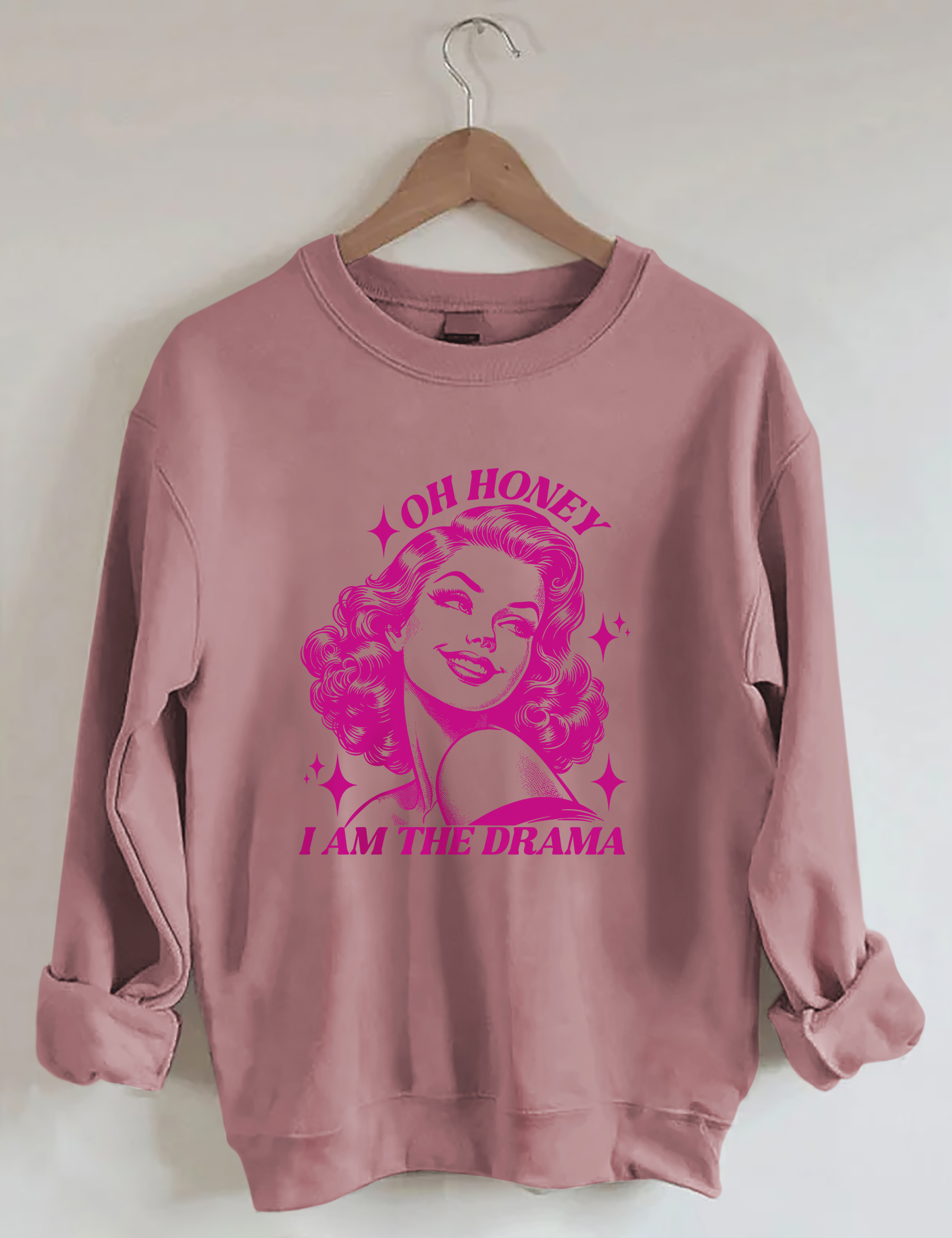 Oh Honey I Am The Drama Sweatshirt