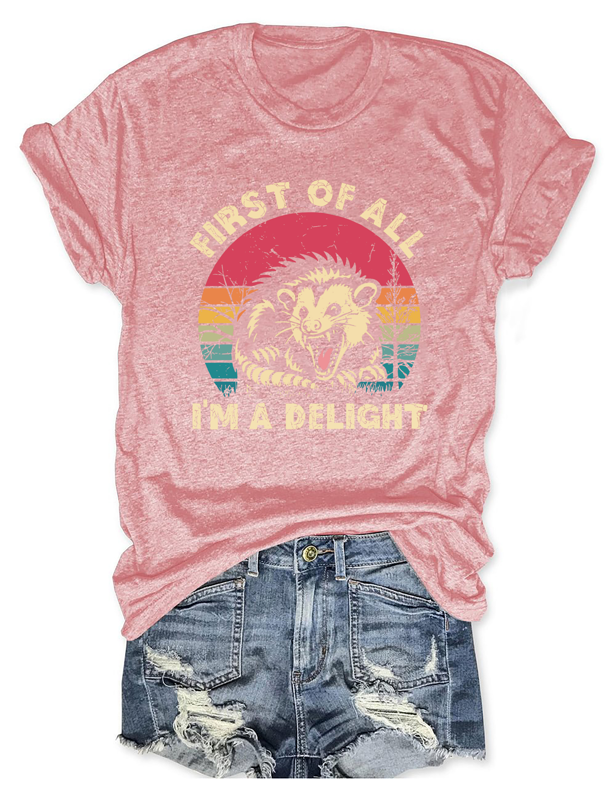 First Of All I'm A Delight T-Shirt
