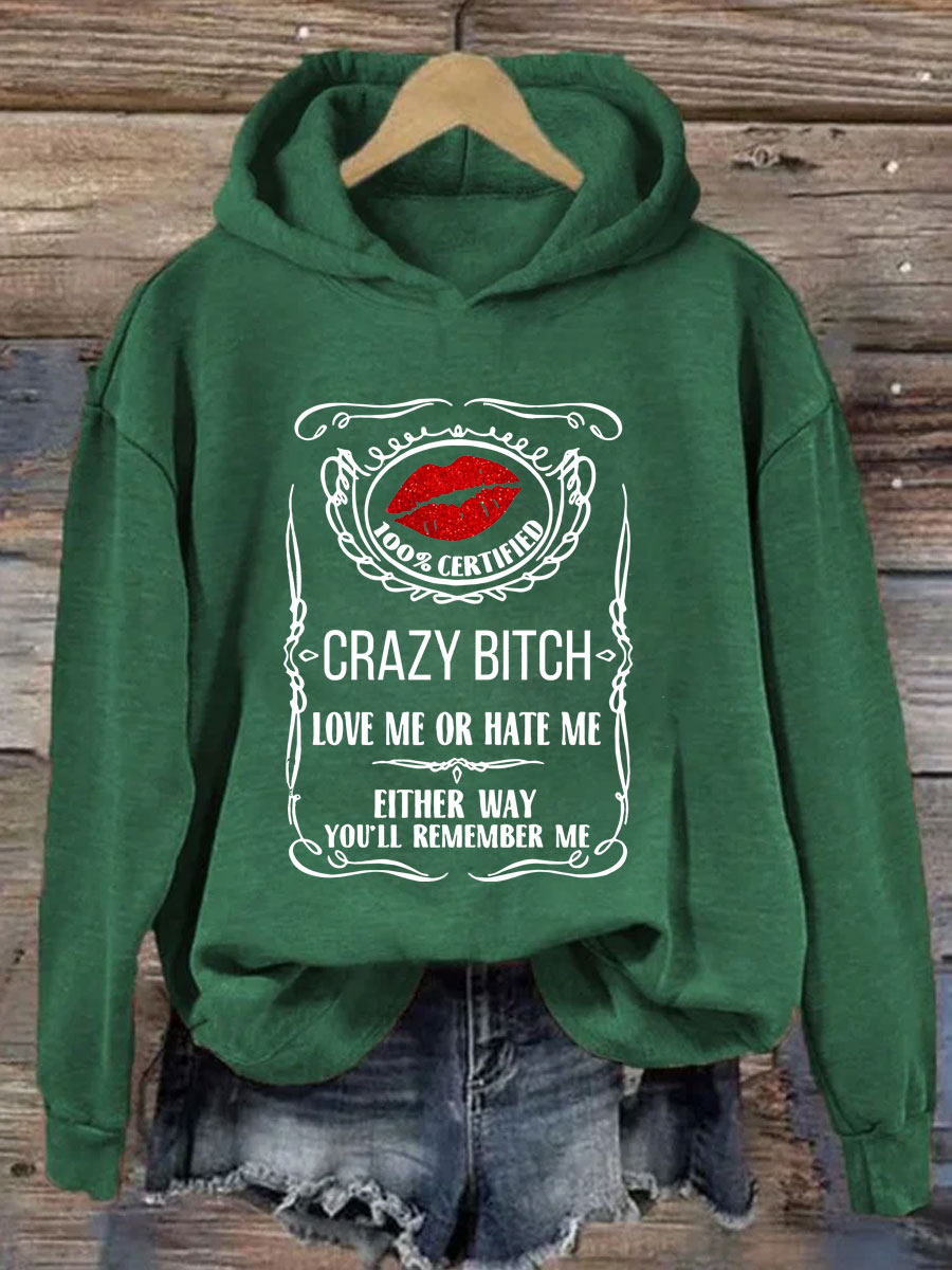 Crazy Bitch You'll Remember Me Hoodie