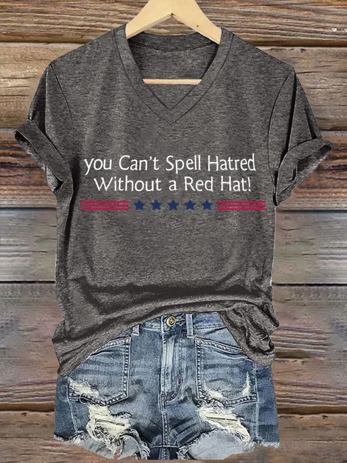 Women's You Can't Spell Hatred Without Red Hat Printed Casual V-Neck T-Shirt