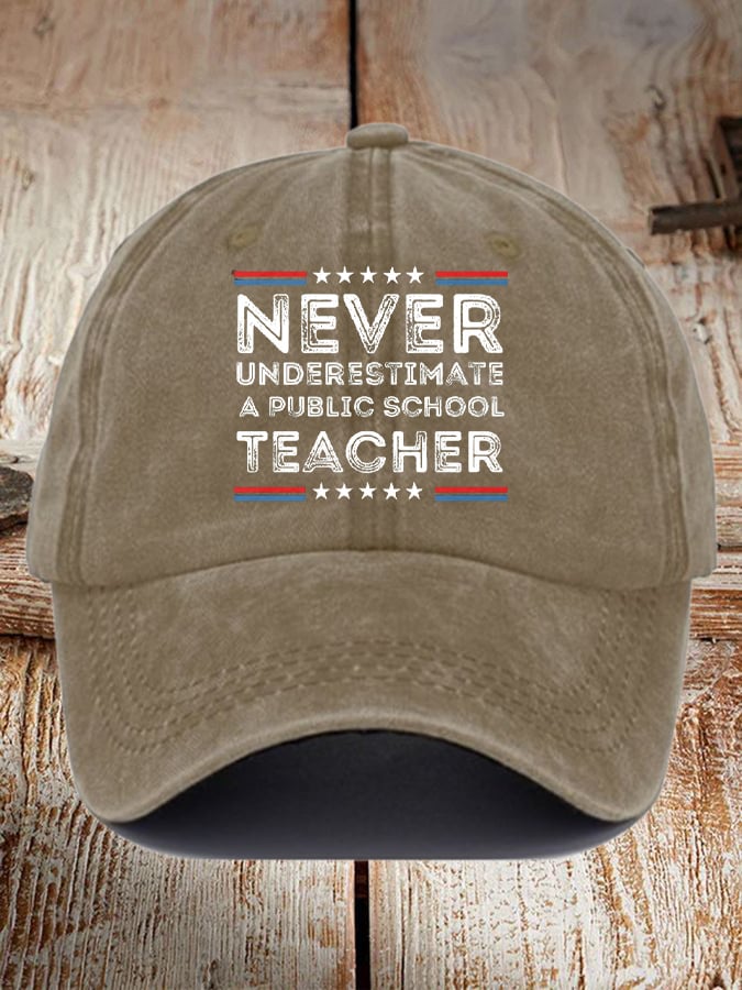 Unisex Never-Underestimate-A-Public-School-Teacher Printed Hat