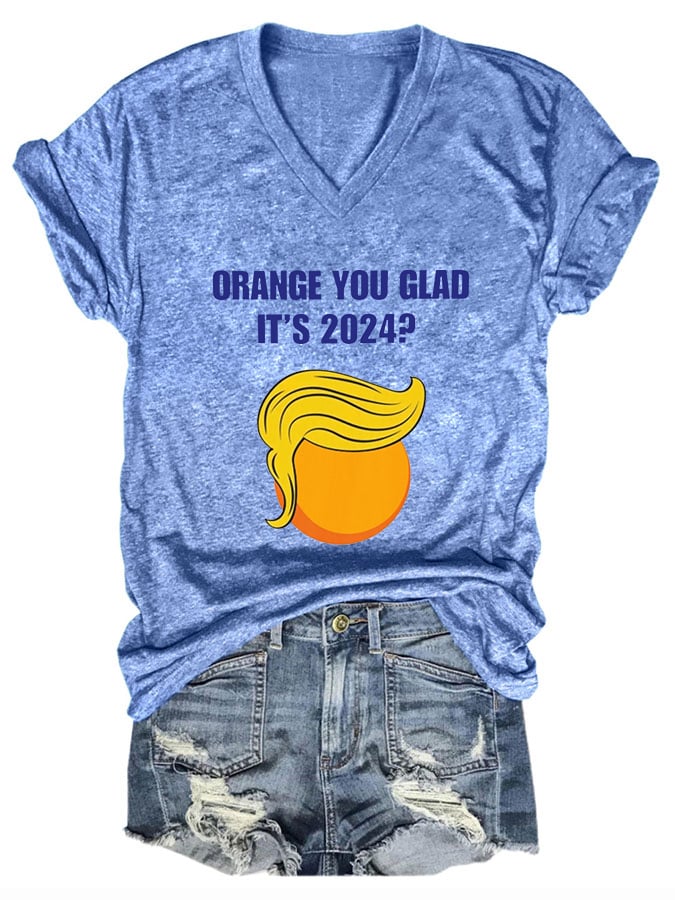 Women's Taunting Orange Face, Orange You Glad It's 2024? Printed T-shirt