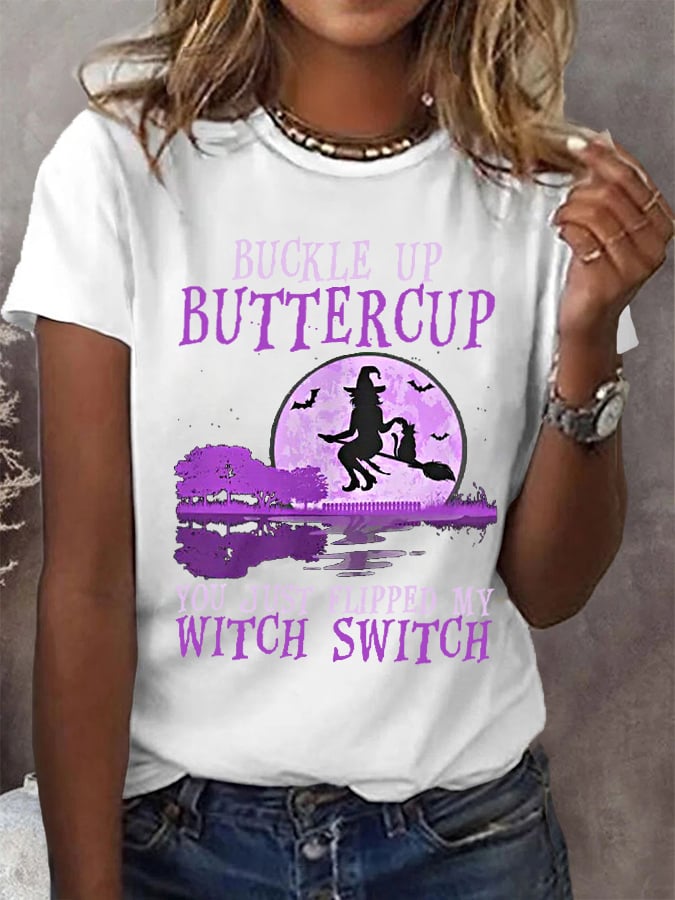 Women's Funny Halloween Witch Buckle Up Buttercup You Just Flipped My Witch Switch Tee