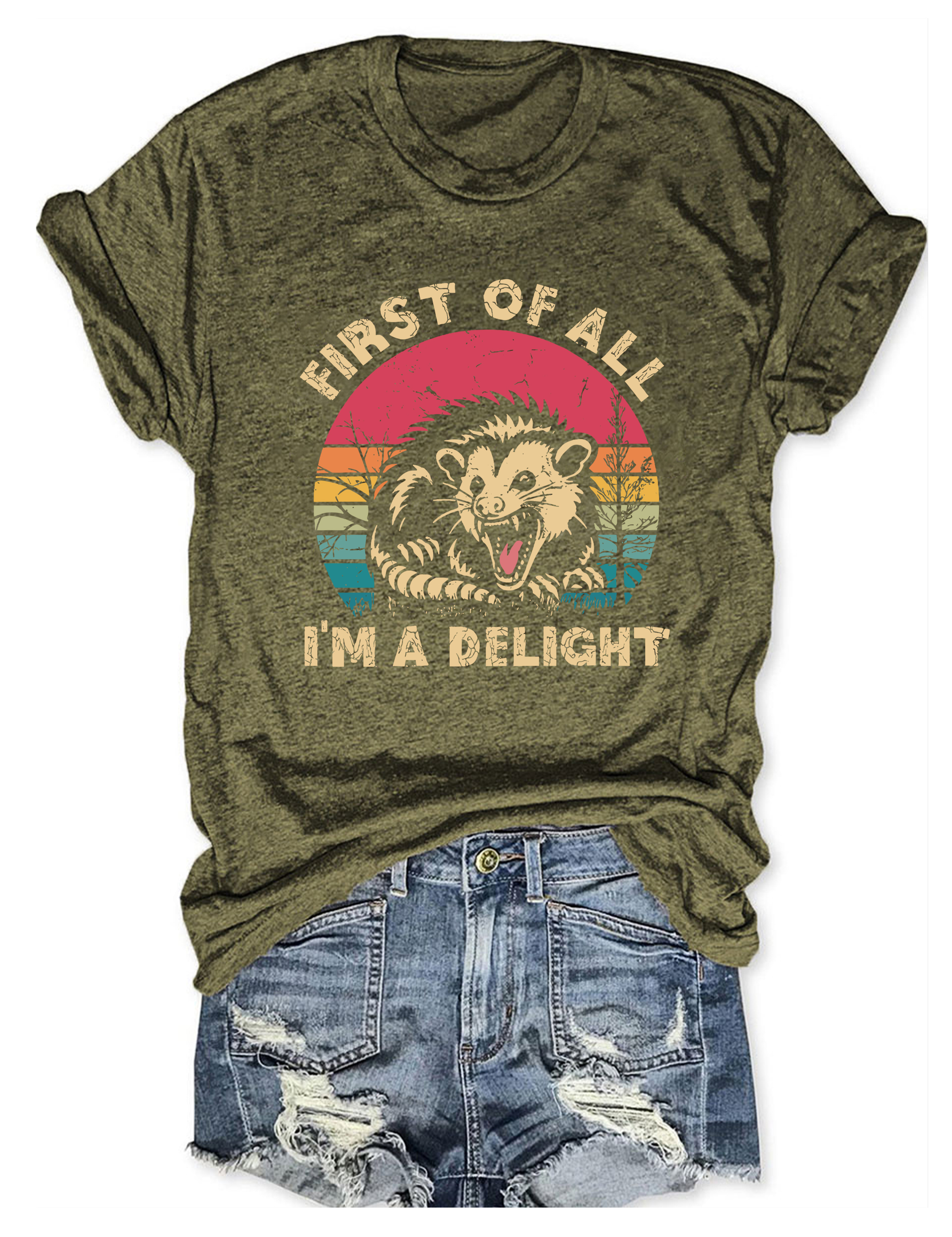 First Of All I'm A Delight T-Shirt