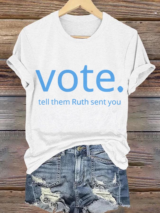 Women's Vote Like Ruth Sent You Print Casual T-Shirt