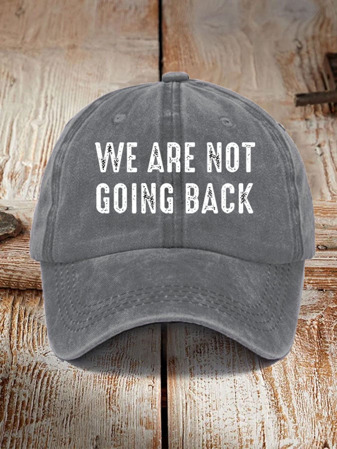 Unisex We're Not Going Back Hat
