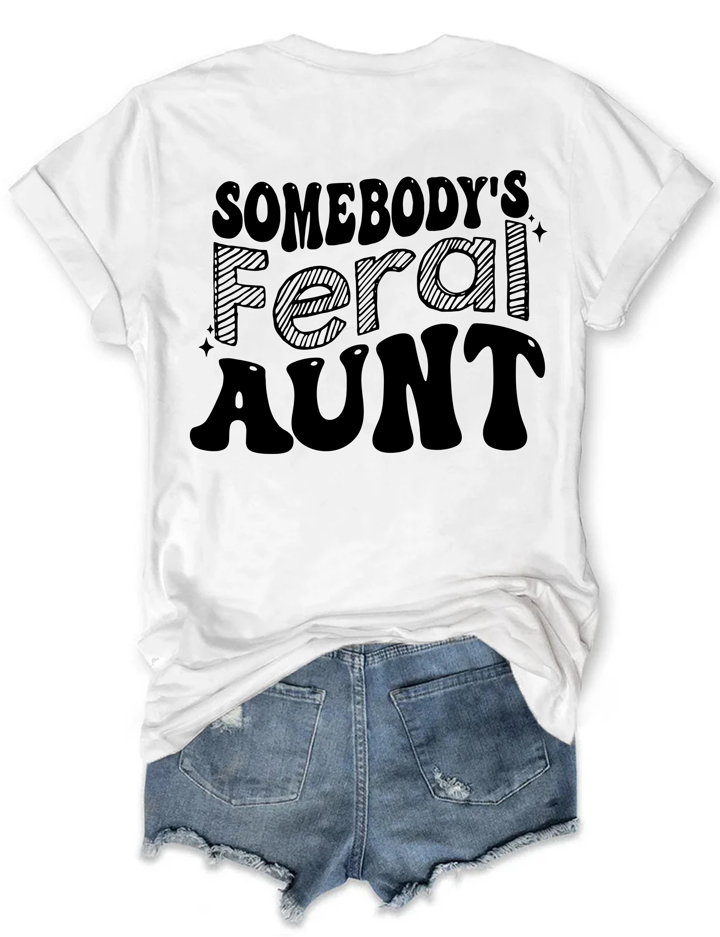 Somebody’s Feral Aunt T-shirt
