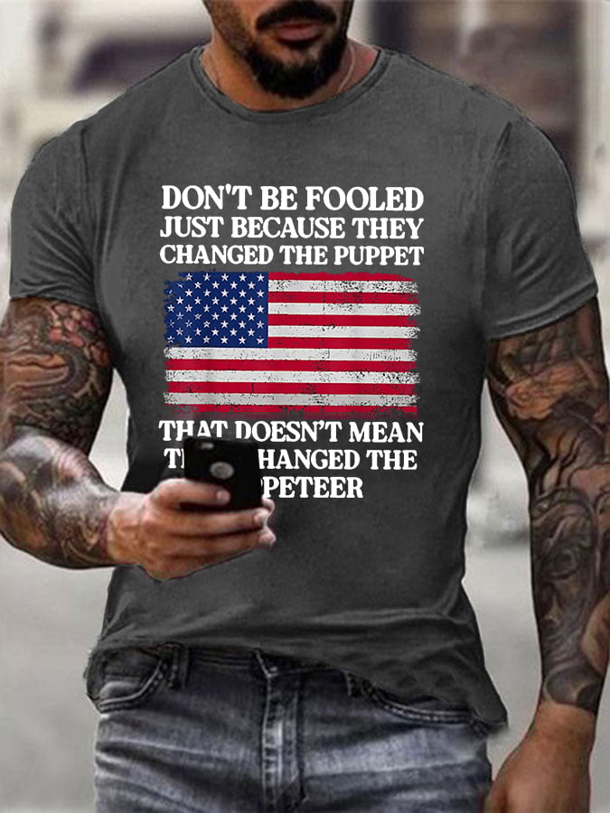 Men's Don't Be Fooled Just Because They Changed The Puppet Print T-Shirt
