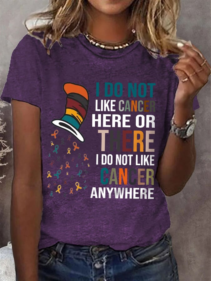 Women's I Do Not Like Cancer Here Or There I Do Not Like Cancer Anywhere Colorful Ribbons Various Cancer Awareness Tee