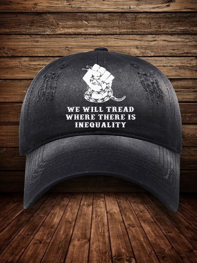 WE WILL TREAD Where There Is Inequality Hat
