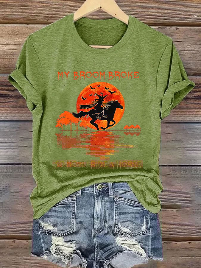 Women's My Broom Broke So Now I Ride A Horse Print Crew Neck T-Shirt