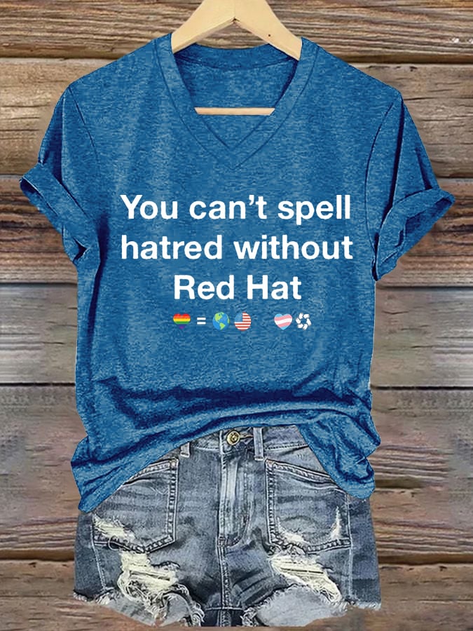 Women's You Can't Spell Hatred Without Red Hat Printed Casual V-Neck T-Shirt