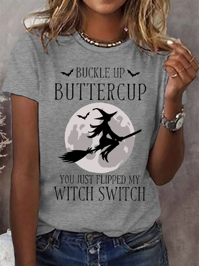 Women's Funny Halloween Witch Buckle Up Buttercup You Just Flipped My Witch Switch Tee