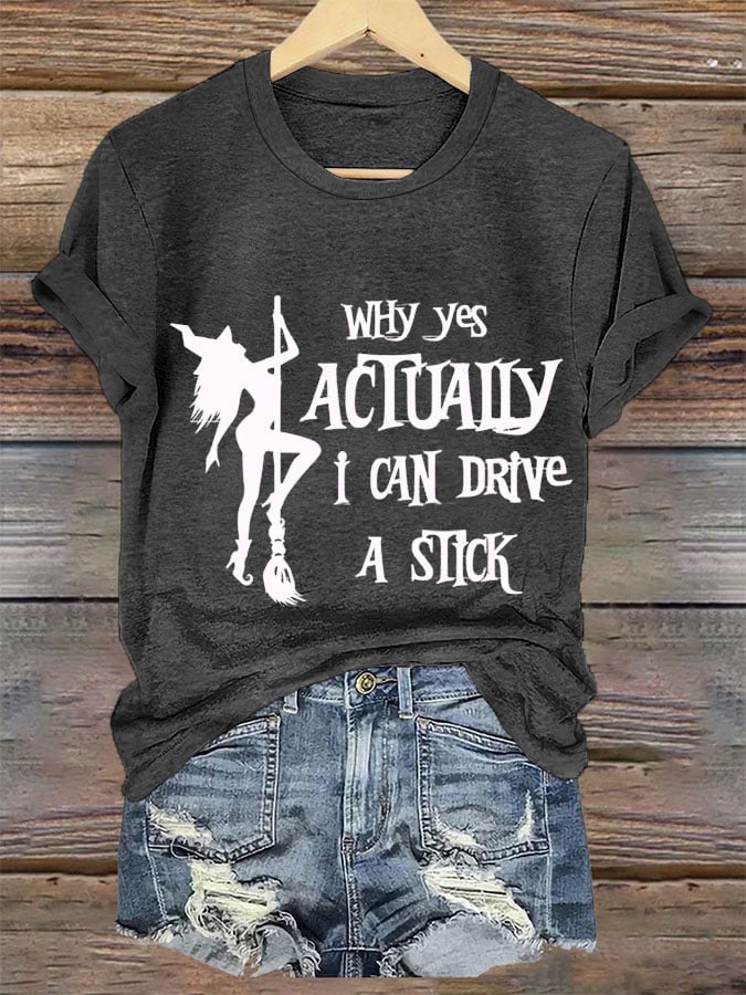 Women's Halloween Why Yes Actually I Can Drive A Stick Print Crew Neck T-Shirt