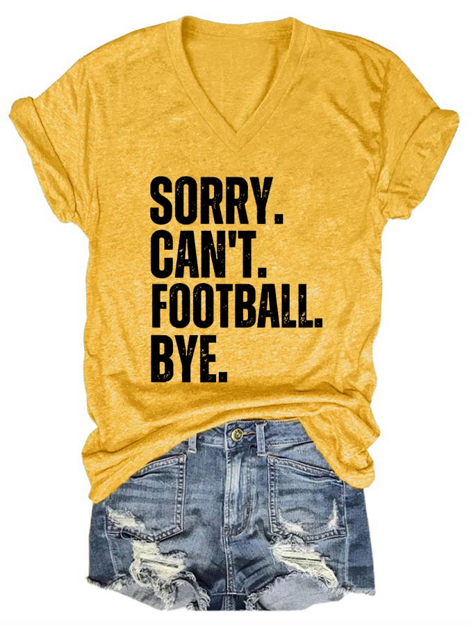Sorry Can't Football Bye V-neck T-shirt
