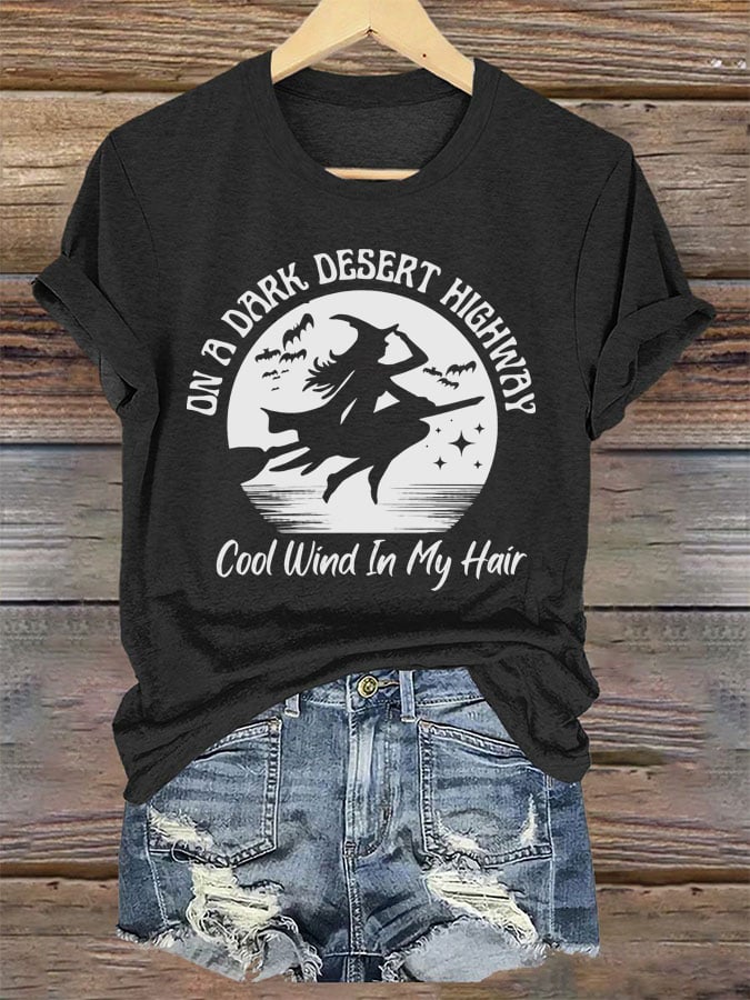 Women's On A Dark Desert Highway Cool Wind In My Hair Halloween Witch Print Crew Neck T-Shirt