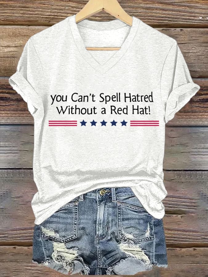 Women's You Can't Spell Hatred Without Red Hat Printed Casual V-Neck T-Shirt