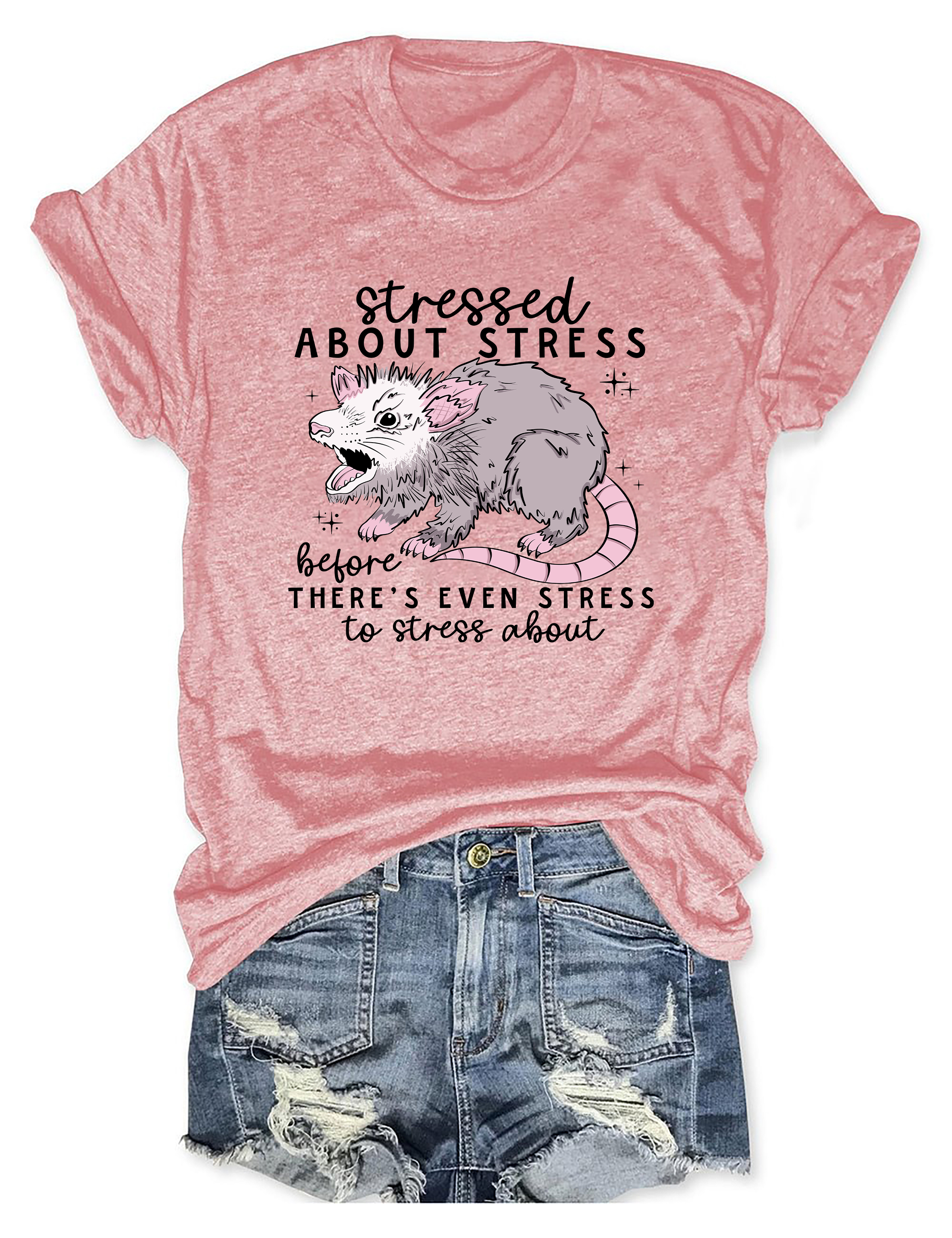 Stressed About Stress Before There Is Even Stress To Stress About T-Shirt