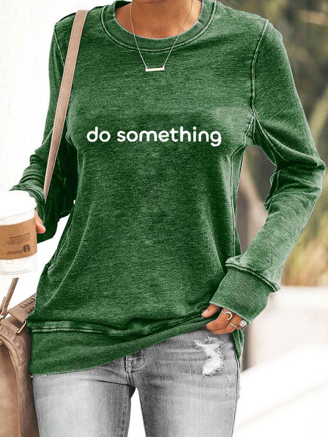 Women's Do Something Print Casual Sweatshirt