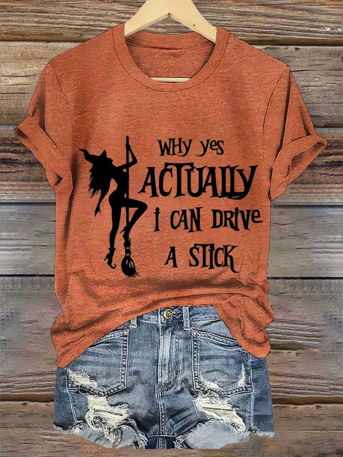 Women's Halloween Why Yes Actually I Can Drive A Stick Print Crew Neck T-Shirt