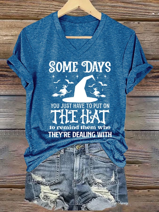 Women's Some Days You Just Have To Put On The Hat Print V Neck T-shirt