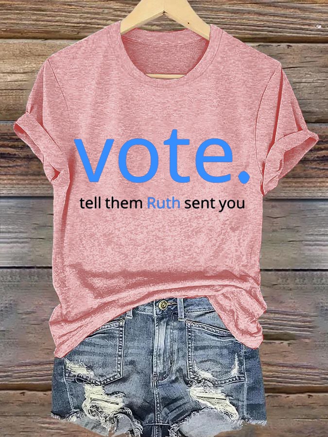 Women's Vote Like Ruth Sent You Print Casual T-Shirt
