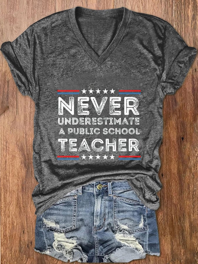 Women's Never-Underestimate-A-Public-School-Teacher Print V-Neck T-Shirt