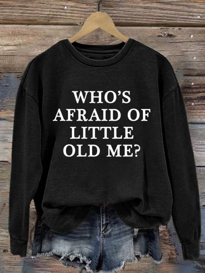 Women's Who'S Afraid Of Little Old Me? Print Casual Sweatshirt