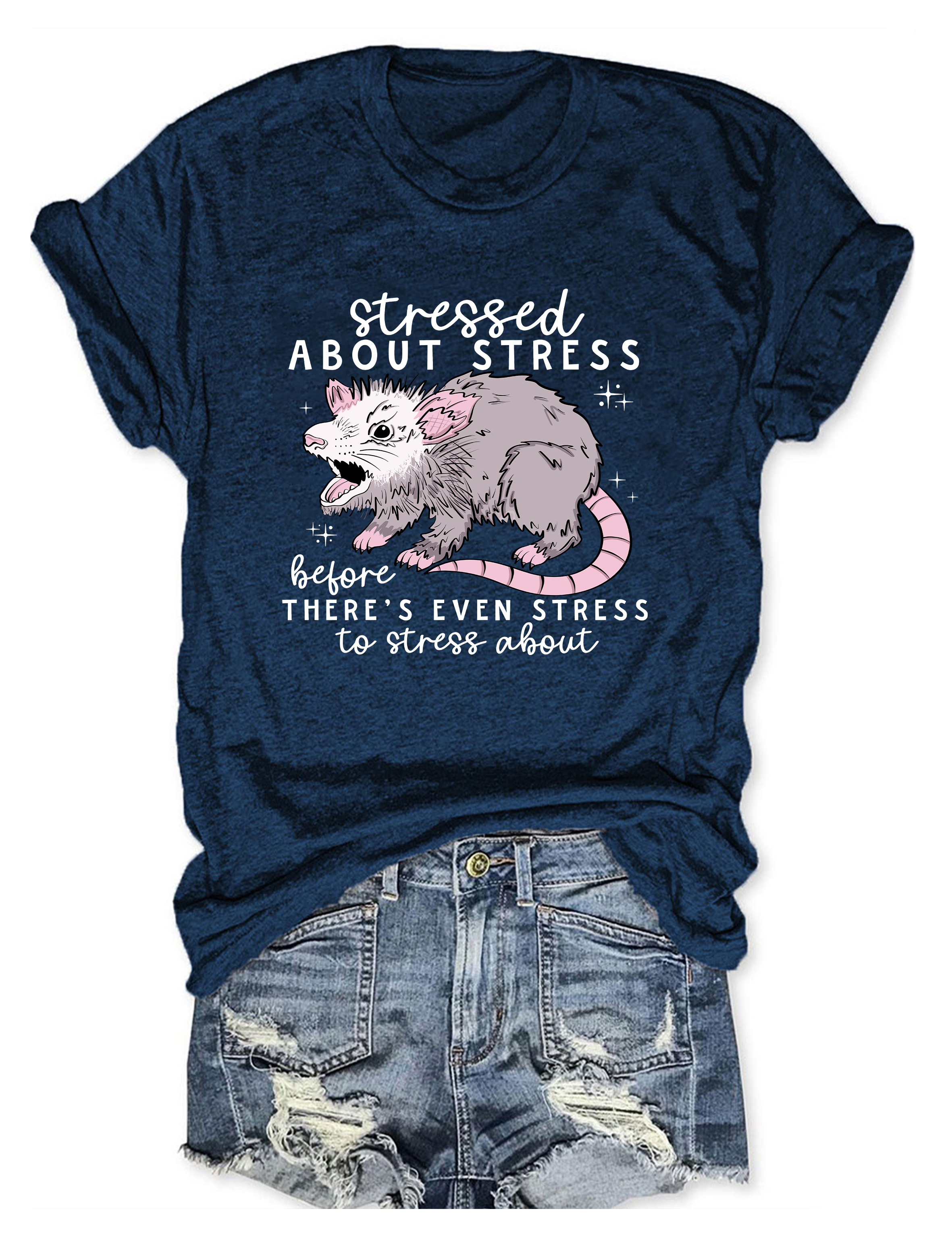 Stressed About Stress Before There Is Even Stress To Stress About T-Shirt