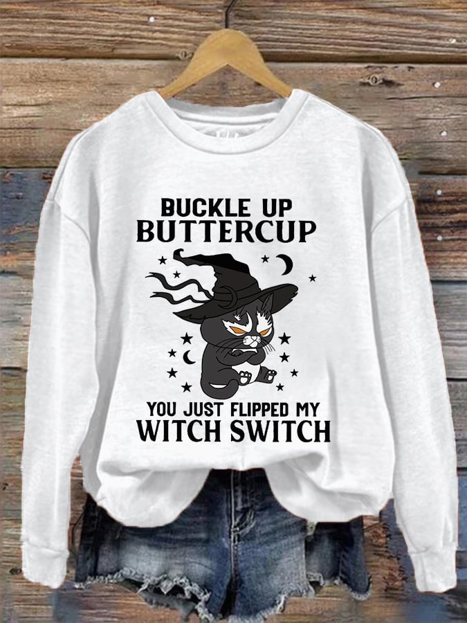 Women's Funny Halloween Black Cat Buckle Up Buttercup You Just Flipped My Witch Switch Sweatshirt