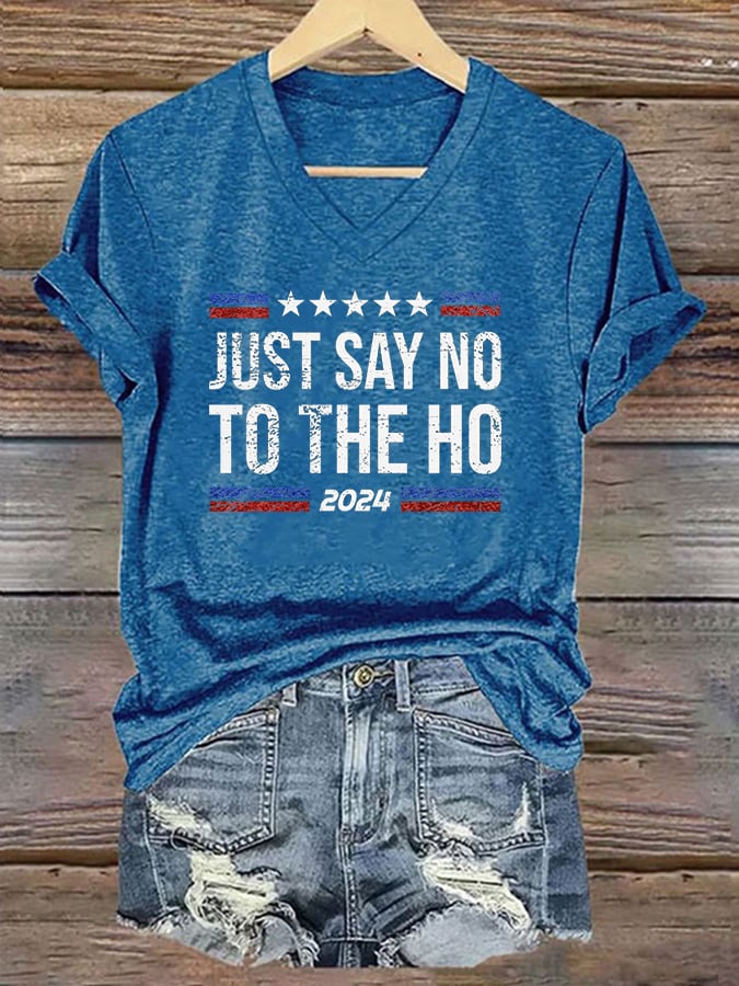 Women's Just Say No To The Ho Printed Casual V Neck T-Shirt