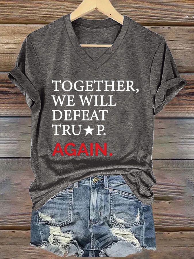 Women's Together, We Will Defeat ... Again Print V-Neck T-Shirt