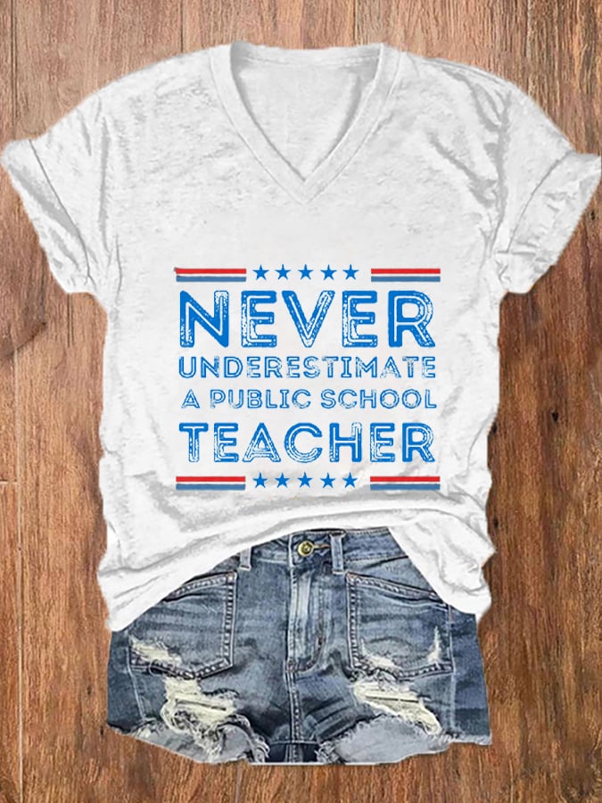 Women's Never-Underestimate-A-Public-School-Teacher Print V-Neck T-Shirt