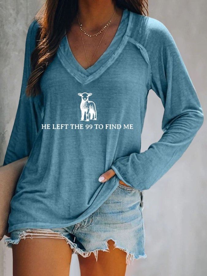 Women's He Left The 99 To Find Me Casual Print V Neck T-Shirt