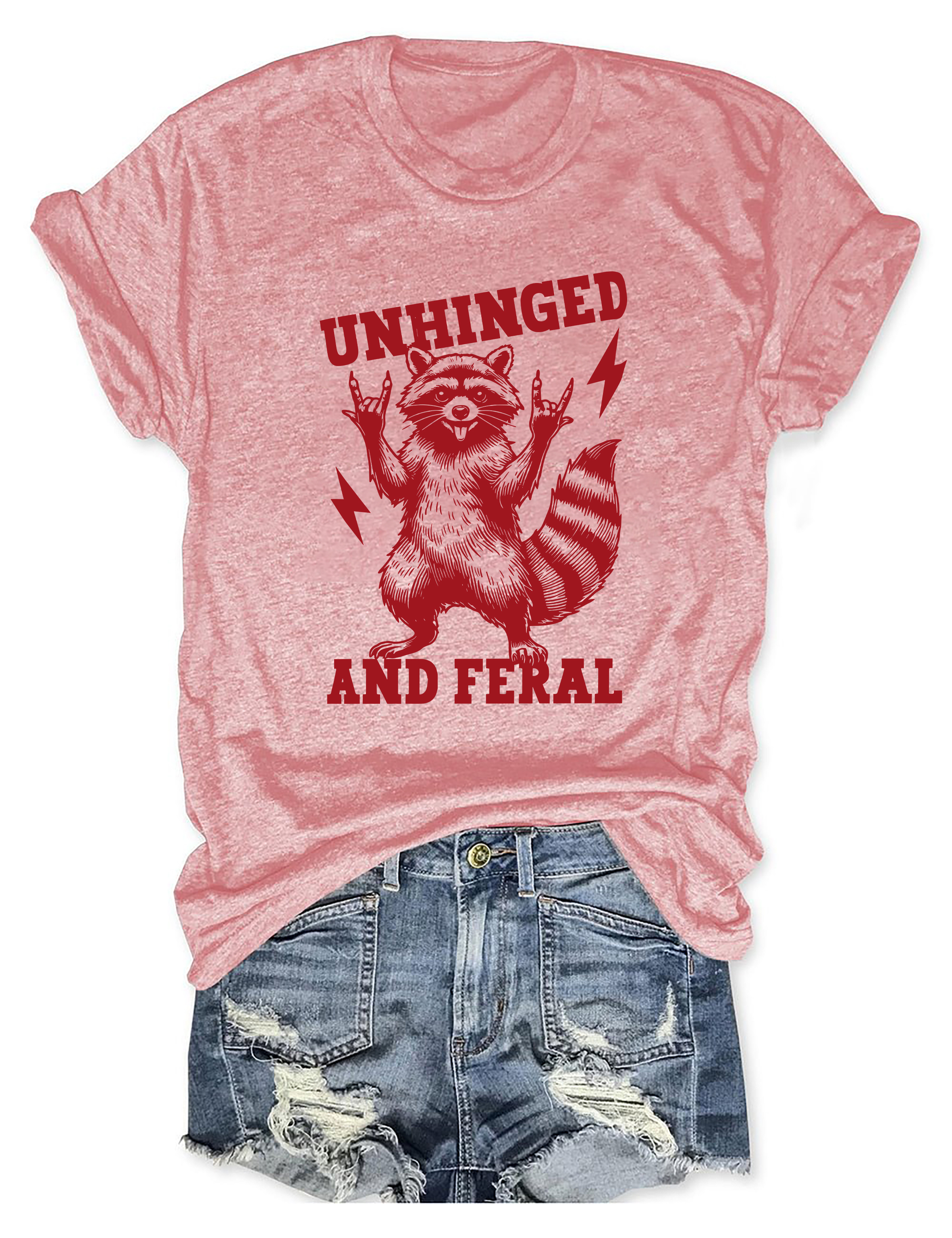 Unhinged And Feral T-Shirt