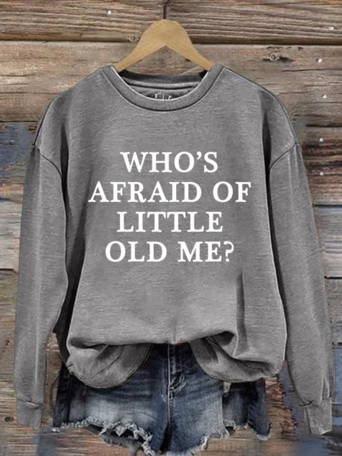 Women's Who'S Afraid Of Little Old Me? Print Casual Sweatshirt