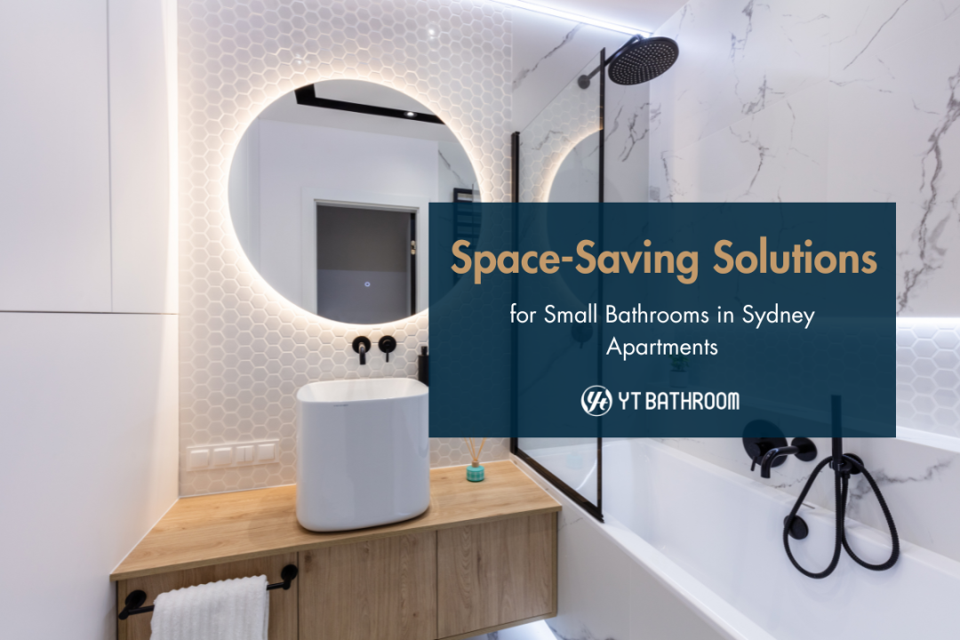 Space-Saving Solutions for Small Bathrooms in Sydney Apartments – YT ...
