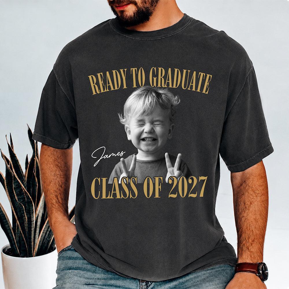 Custom Photo Ready To Graduate Class Of 2027 Comfort Shirt - MyFaceSocksAU