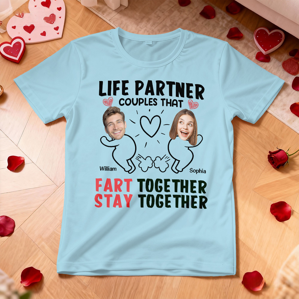 Personalized Couple Photo Tee Custom Photo T Shirt LIFE PARTNER COUPLES THAT FART TOGETHER STAY TOGETHER Anniversary Valentine Gift For Her - MyFaceSocksAU