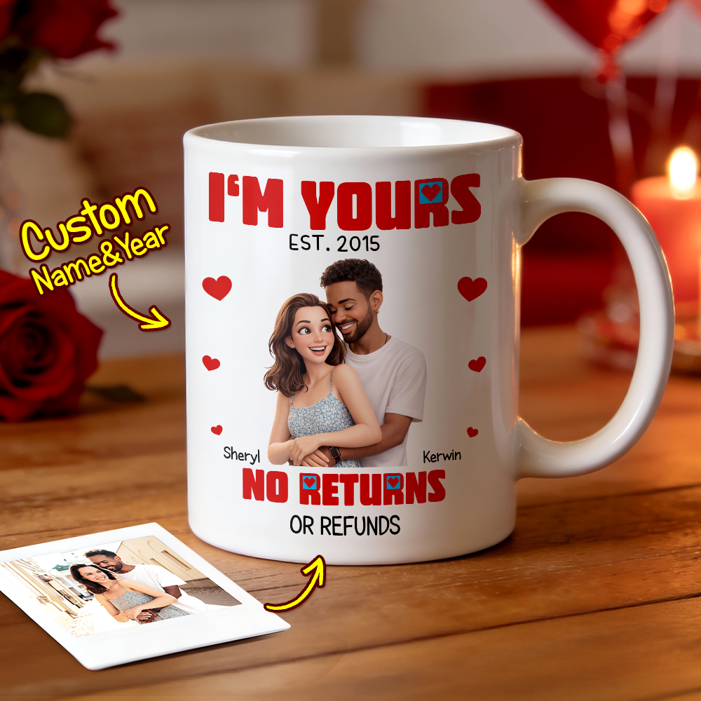 Custom Cartoon Mug Photo And Name Mug I'm Yours No Returns Or Refunds Valentine Anniversary Gift