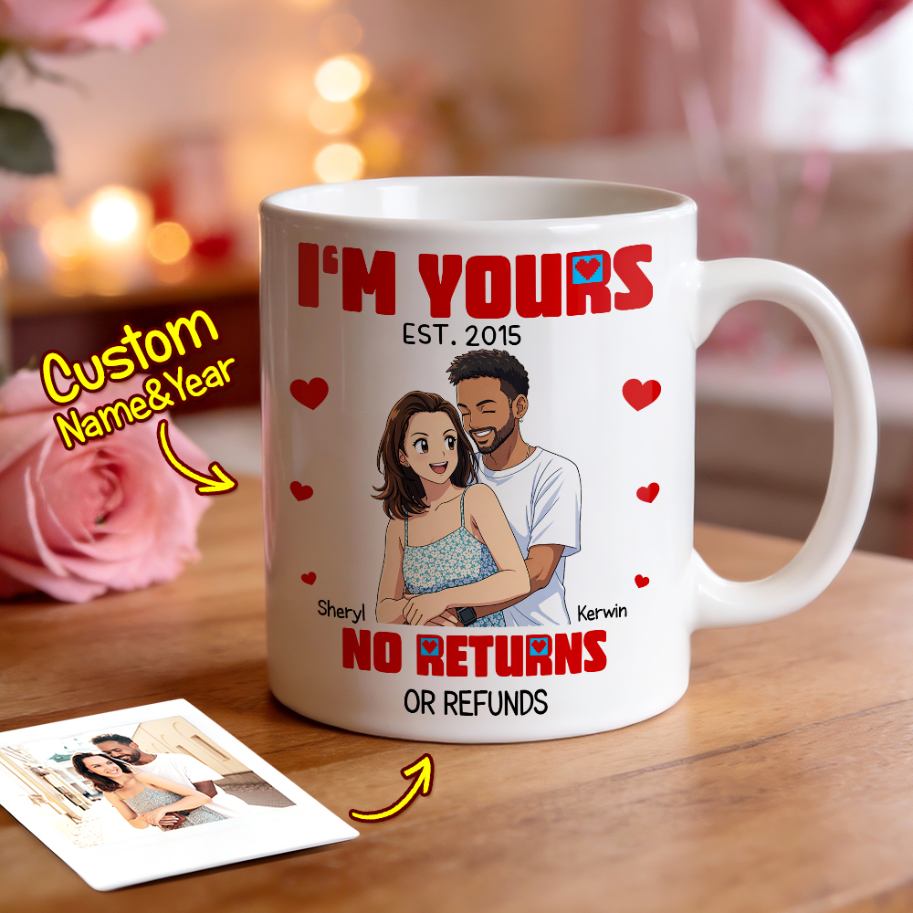 Custom Cartoon Mug Photo And Name Mug I'm Yours No Returns Or Refunds Valentine Anniversary Gift - MyFaceSocksAU