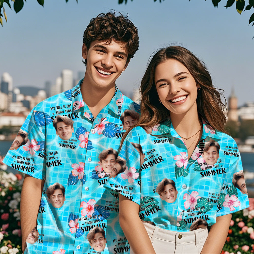 Personalized Face Hawaiian Shirt My Wife Is Hotter Than This Summer Aloha Vacation - MyFaceSocksAU