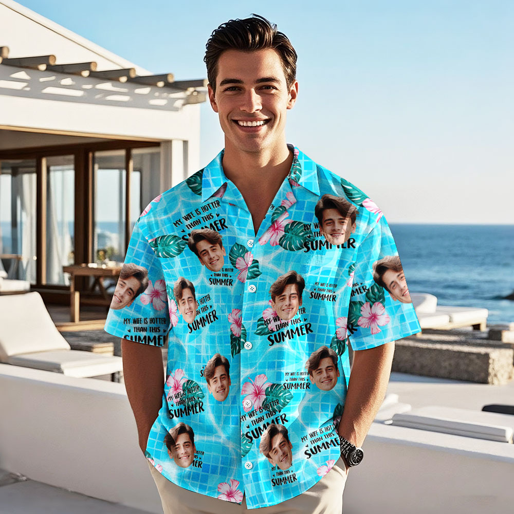 Personalized Face Hawaiian Shirt My Wife Is Hotter Than This Summer Aloha Vacation - MyFaceSocksAU