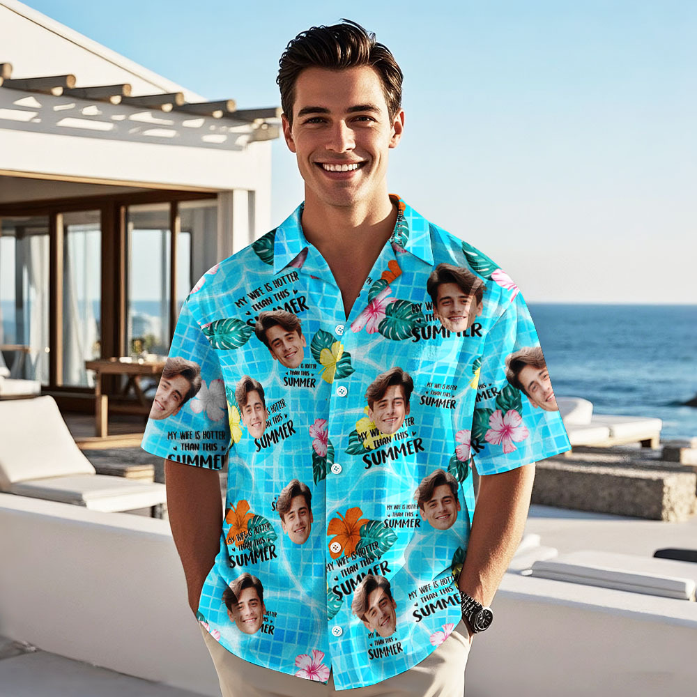 Personalized Face Hawaiian Shirt My Wife Is Hotter Than This Summer Aloha Vacation - MyFaceSocksAU