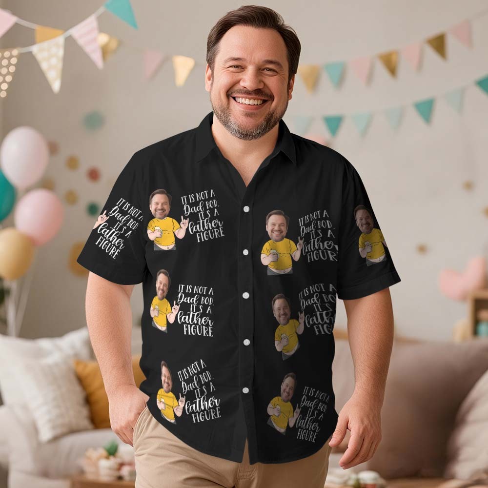 Custom Photo Hawaiian Shirt IT IS NOT A Dad BOD Father IT IS A FIGURE Face Funny Hawaiian Shirt