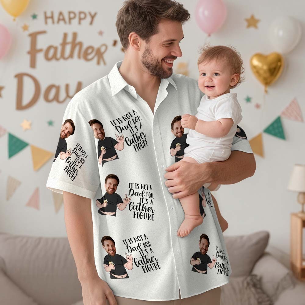 Custom Photo Hawaiian Shirt IT IS NOT A Dad BOD Father IT IS A FIGURE Face Funny Hawaiian Shirt
