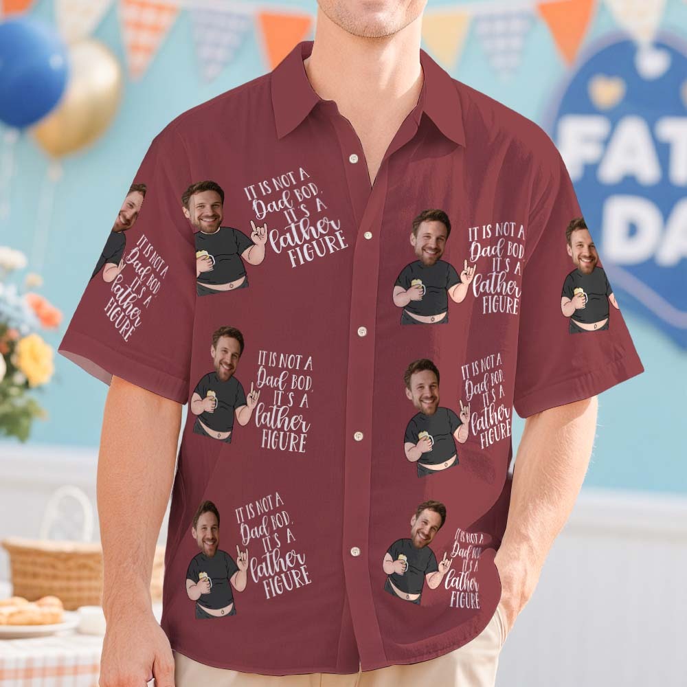 Custom Photo Hawaiian Shirt IT IS NOT A Dad BOD Father IT IS A FIGURE Face Funny Hawaiian Shirt